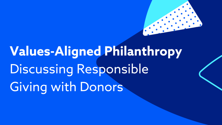 Values-Aligned Philanthropy: Discussing Responsible Giving With Donors header